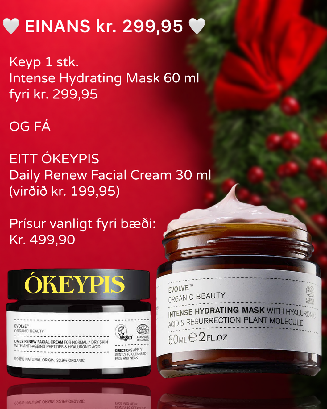EVOLVE - Intense Hydrating Mask 60 ml + 1 stk. ÓKEYPIS Daily Renew Facial Cream 30 ml (virði tilsamans kr. 499,90)